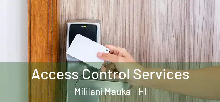Access Control Services Mililani Mauka - HI