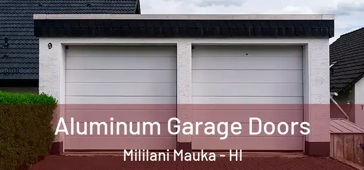  Aluminum Garage Doors Mililani Mauka - HI