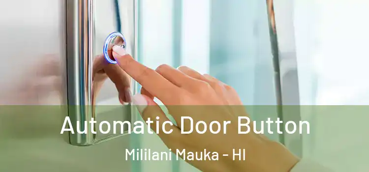  Automatic Door Button Mililani Mauka - HI
