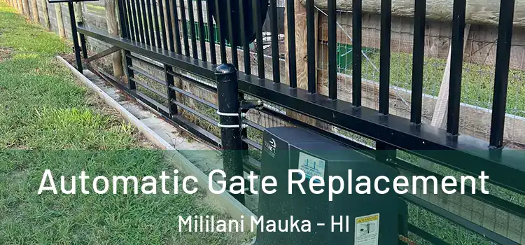 Automatic Gate Replacement Mililani Mauka - HI
