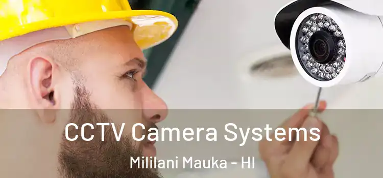 CCTV Camera Systems Mililani Mauka - HI