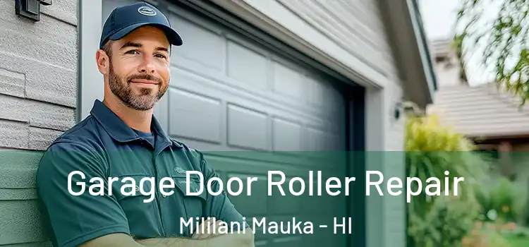  Garage Door Roller Repair Mililani Mauka - HI