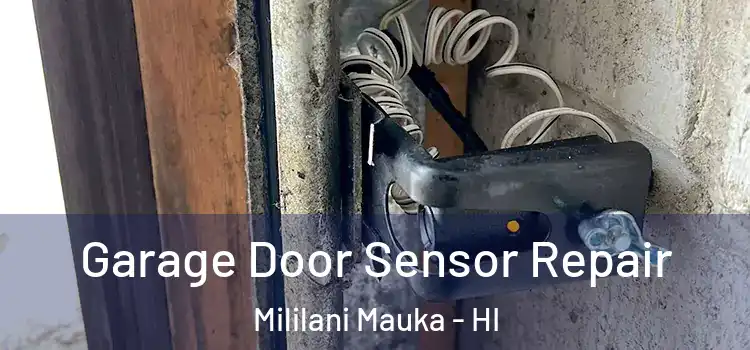  Garage Door Sensor Repair Mililani Mauka - HI
