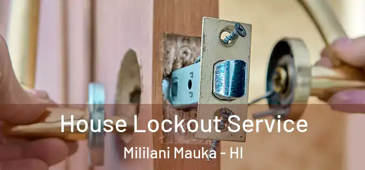 House Lockout Service Mililani Mauka - HI
