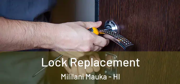  Lock Replacement Mililani Mauka - HI