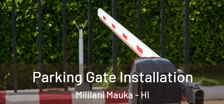  Parking Gate Installation Mililani Mauka - HI