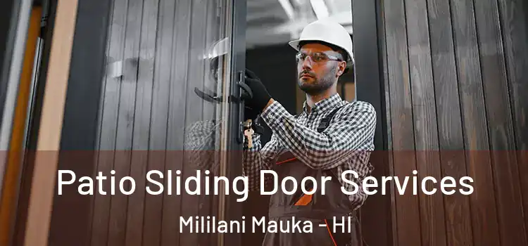 Patio Sliding Door Services Mililani Mauka - HI