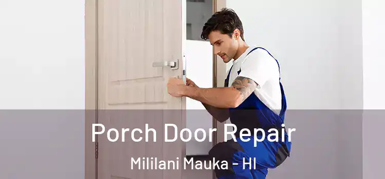  Porch Door Repair Mililani Mauka - HI