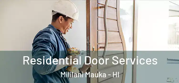 Residential Door Services Mililani Mauka - HI