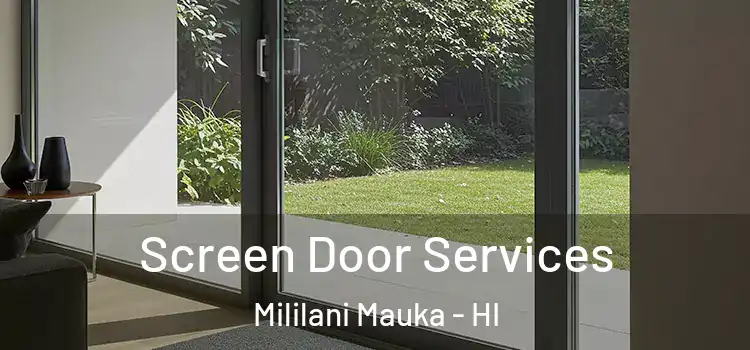  Screen Door Services Mililani Mauka - HI